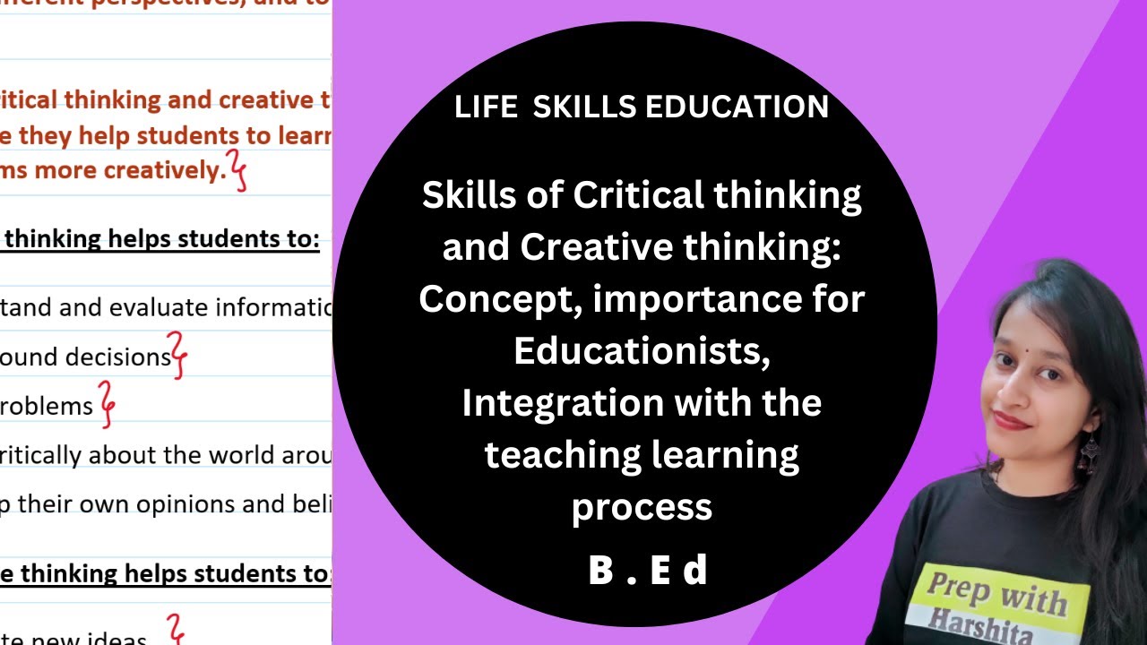 Skills of Critical thinking and Creative thinking: Concept, importance for Educationists