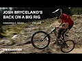 Josh Bryceland’s Back on a Big Rig | Cannondale Waves: Irish Edition