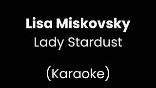 Lisa Miskovsky - Lady Stardust - Karaoke
