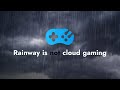 Rainway is Not Cloud Gaming