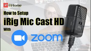 How to setup ZOOM with iRig Mic Cast HD