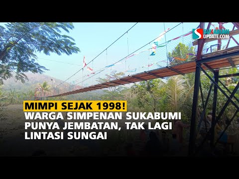 Mimpi Sejak 1998! Warga Simpenan Sukabumi Punya Jembatan, Tak Lagi Lintasi Sungai