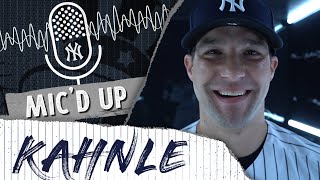 Mic'd Up: TOMMY KAHNLE | New York Yankees