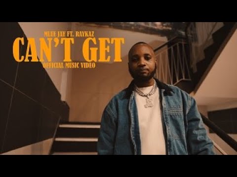 Mlue Jay Ft. RayKaz - Can't Get (Official Music Video)