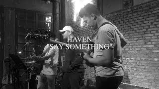 Haven - Say Something (Live Cover By Andre Fernando &amp; Friends)