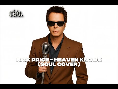 Heaven Knows - Rick Price (SOUL COVER) [BEST VERSION]