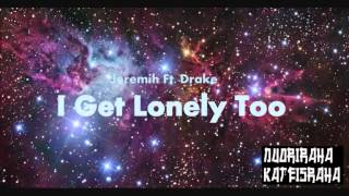 Jeremih Ft. Drake - I Get Lonely Too