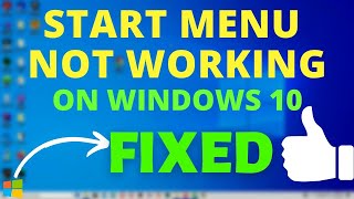 How to Fix the Windows 10 Start Menu Not Working Problem?