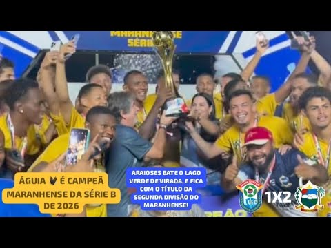Lago Verde 1X2 Araioses - Campeonato Maranhense Série B 2026 | Final (Jogo Único).