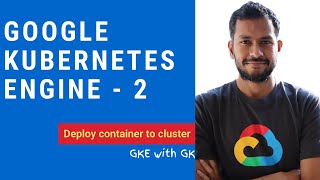 Google Kubernetes Engine: Create GKE Cluster and Deploy Sample Website!!