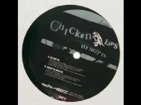 Chicken Lips - He Not In (Original Mix)