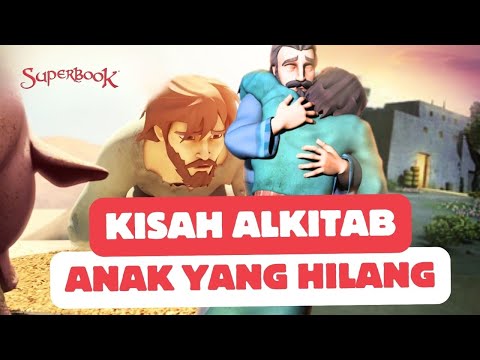 PERUMPAMAAN TUHAN YESUS TENTANG ANAK YANG HILANG