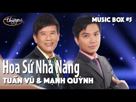 Tuấn Vũ & Mạnh Quỳnh | Hoa Sứ Nhà Nàng | Thúy Nga Music Box #5
