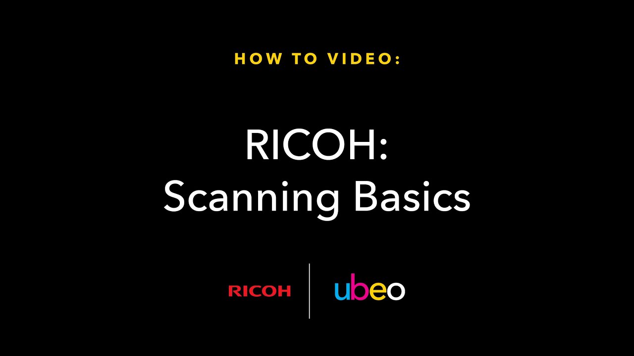 RICOH: Scanning Basics