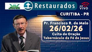 🔴 26.02.2026 - Culto de Oração - Tabernáculo da Fé de Jesus - Curitiba/PR ᴴᴰ