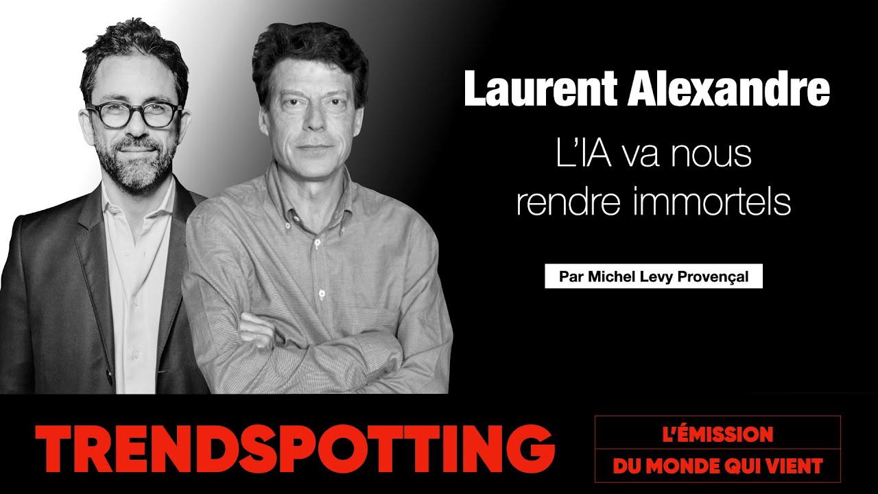 Laurent Alexandre : L'IA va nous rendre immortels !