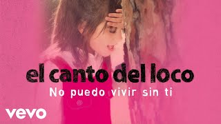 El Canto del Loco - No Puedo Vivir Sin Ti (Cover Audio)