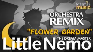 Little Nemo OST Remix: The Dream Master - Flower Garden Remix (Orchestra)