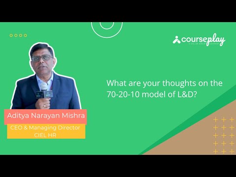 Mr. Aditya Narayan Mishra shares his thoughts on the 70-20-10 model of L&D.