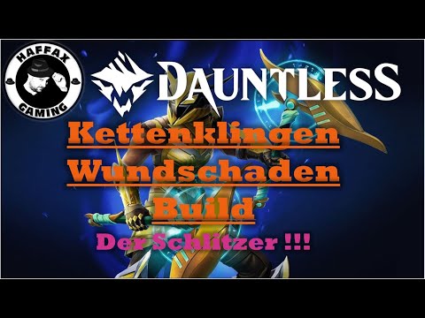Dauntless: Kettenklingen Wundschaden Build - Der Schlitzer !!!!!