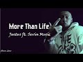 Justus More Than Life Ft Sevin Alicia Renee Lyric Video