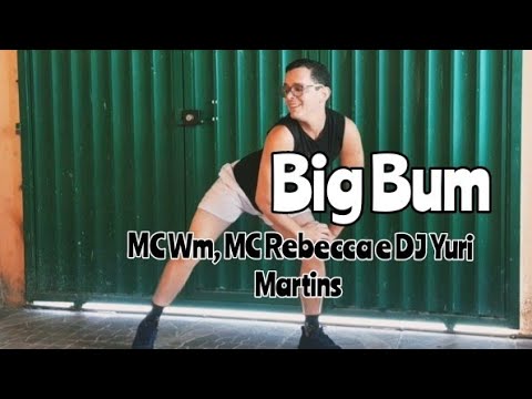Big Bum - MC Wm, MC Rebecca e DJ Yuri Martins