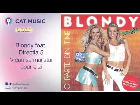 Blondy feat. Directia 5 - Vreau sa mai stai doar o zi