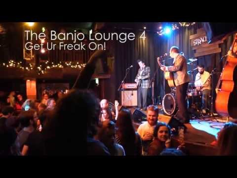 The Banjo Lounge 4 - Get Ur Freak On