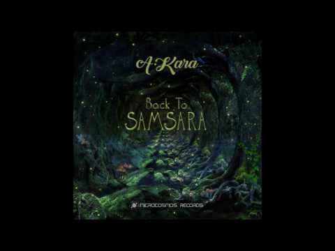 A-Kara - Back To Samsara [Full Album]