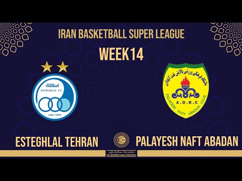 ESTEGHLAL TEHRAN VS PALAYESH NAFT ABADAN / IRAN BASKETBALL SUPER LEAGUE - WEEK 14