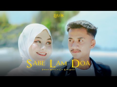 Sabee Lam Do'a - Ferdian Nozza LB Feat Cut Rani Auliza (Official Music Video)