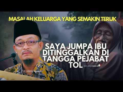 DATO USTAZ KAZIM ELIAS - MASALAH KELUARGA DAN CARA MENANGANINYA