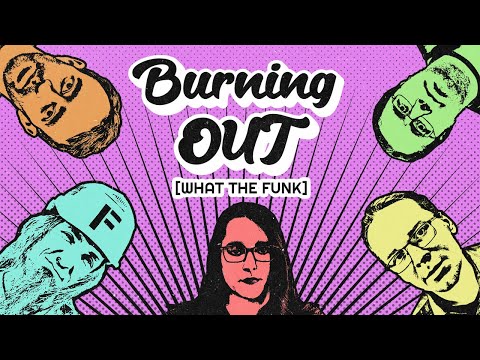 Burning Out / What The Funk