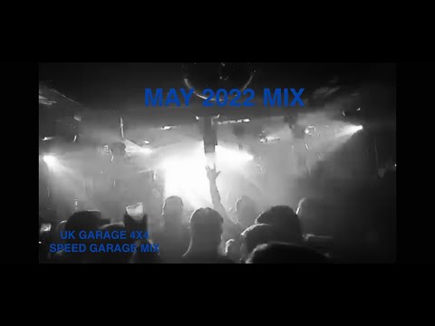 UK GARAGE 4X4 SPEED GARAGE MIX MAY 2022