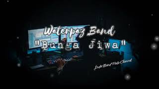 Download lagu Waterpaz Band - Bunga Jiwa mp3 Download lagu Waterpaz Band - Bunga Jiwa mp3