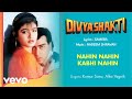 Nahin Nahin Divya Shakti Ajay Devgn Raveen Tandon Kumar Sanu Alka Yagnik