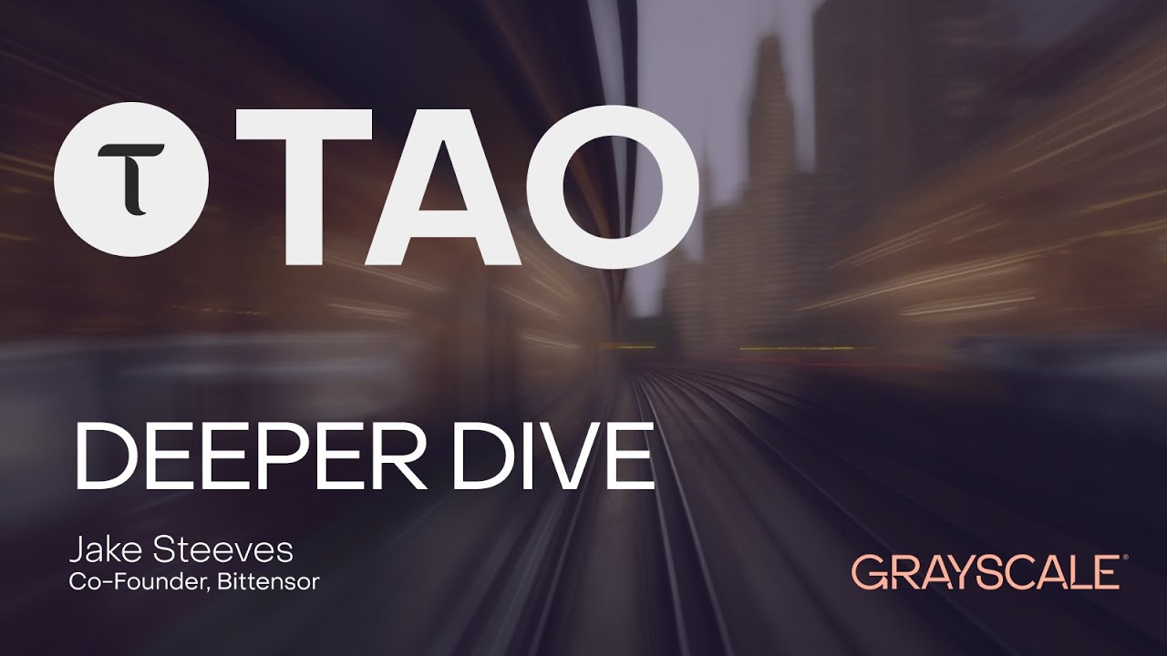 Grayscale Deeper Dive: Unpacking TAO