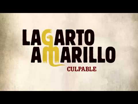 Lagarto Amarillo - Culpable