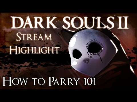 Dark Souls 2 Stream Highlight - How To Parry 101