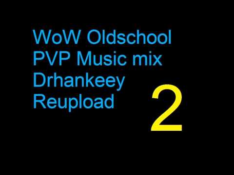 WoW Oldschool PVP Music [Vol.2] Drhankeey REUPLOAD