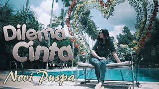 Download lagu Novi Puspa - Dilema Cinta mp3 Download lagu Novi Puspa - Dilema Cinta mp3