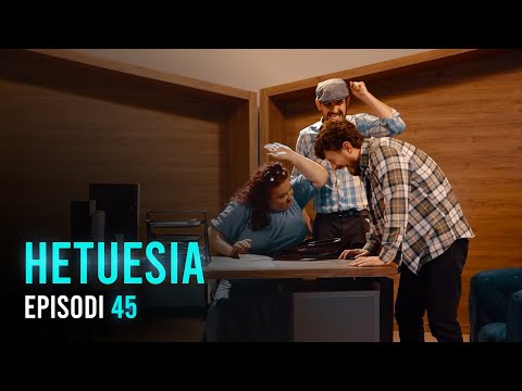 Seriali HETUESIA - Episodi 45