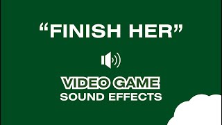 FINISH HER (Deep Voice) - Sound Effect