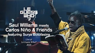 Saul Williams meets Carlos Niño &amp; Friends featuring Surya Botofasina - Live at Le Guess Who?