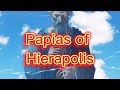 Church Fathers 2nd Century Papias Of Hierapolis 60 130AD