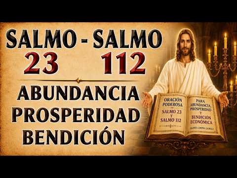 SALMO 23 Y SALMO 112 - ORACIÓN PARA ABUNDANCE Y PROSPERITY
