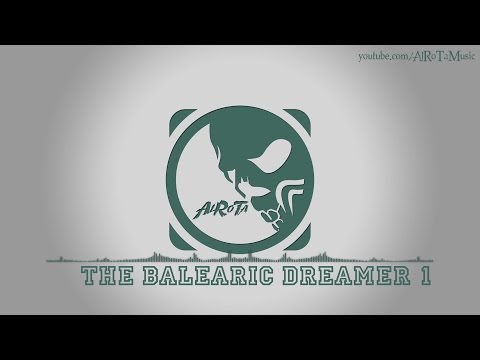 The Balearic Dreamer 1 by Niklas Gustavsson - [Electro Music]