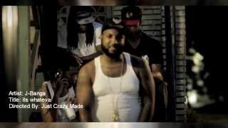 J Banga - It&#39;s Whateva (Official Music Video)