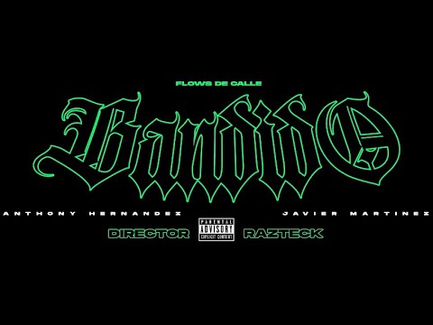 Flows D Calle // BANDIDO // Anthony Hernandez - Javier Martinez.