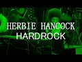 HERBIE HANCOCK - HARDROCK 【超高音質】3DSS7.1ch